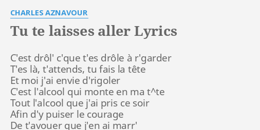 tu-te-laisses-aller-lyrics-by-charles-aznavour-c-est-dr-l-c-que-t-es