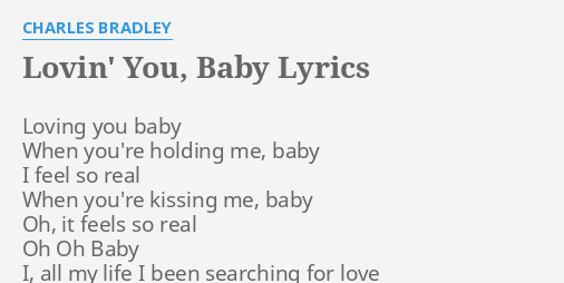 Lovin You Baby Lyrics By Charles Bradley Loving You Baby When
