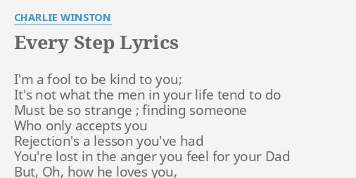 Every Step Lyrics By Charlie Winston I M A Fool To