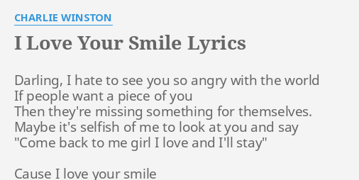 I Love Your Smile Lyrics By Charlie Winston Darling I Hate To