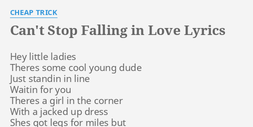 Can T Stop Falling In Love Lyrics By Cheap Trick Hey Little Ladies Theres