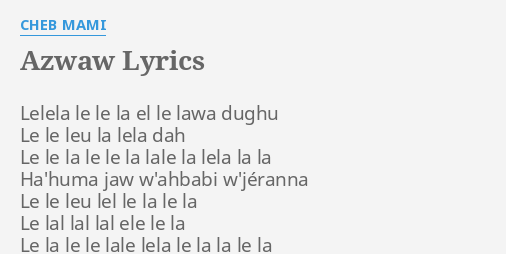 Azwaw Lyrics By Cheb Mami Lelela Le Le La