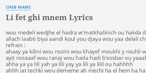 Li Fet Ghi Mnem Lyrics By Cheb Mami Wou Medeli Wedjhe El