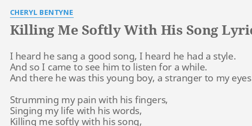 Killing Me Softly With His Song Lyrics By Cheryl Bentyne I Heard He