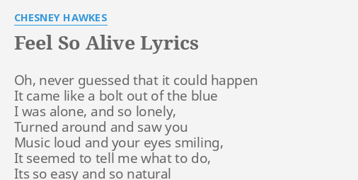 Feel So Alive Lyrics By Chesney Hawkes Oh Never Guessed That