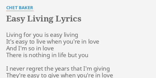 EASY LIVING LYRICS By CHET BAKER Living For You Is   Easy Living 75