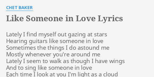 Like Someone In Love Lyrics By Chet Baker Lately I Find Myself like someone in love lyrics by chet