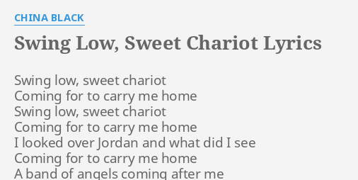 Swing Low Sweet Chariot Lyrics By China Black Swing Low