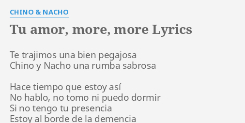 Tu Amor More More Lyrics By Chino Nacho Te Trajimos