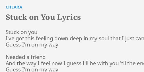 Stuck On You Lyrics By Chlara Stuck On You I Ve