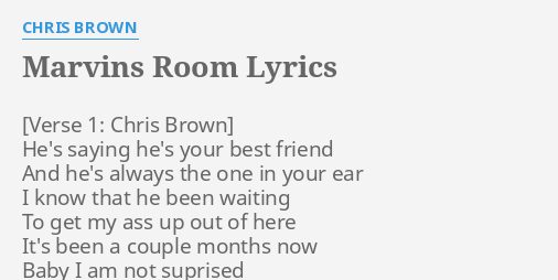 Marvins Room Lyrics By Chris Brown He S Saying He S Your
