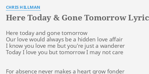 Here Today Gone Tomorrow Lyrics By Chris Hillman Here Today And Gone