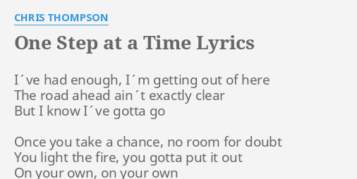 One Step At A Time Lyrics By Chris Thompson I Ve Had