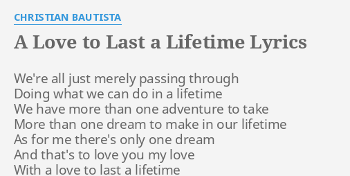 A Love To Last A Lifetime Lyrics By Christian Bautista We Re All Just Merely