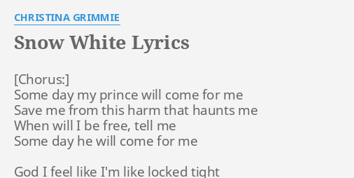 Snow White Lyrics By Christina Grimmie Some Day My Prince