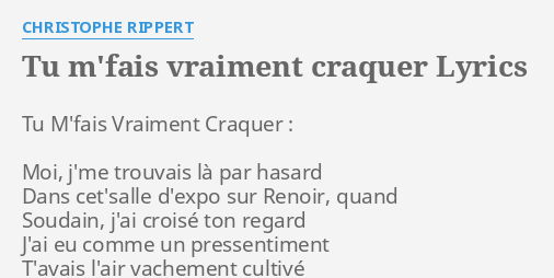 tu-m-fais-vraiment-craquer-lyrics-by-christophe-rippert-tu-m-fais