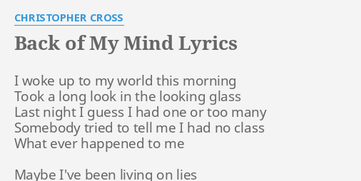 Back Of My Mind Lyrics By Christopher Cross I Woke Up To