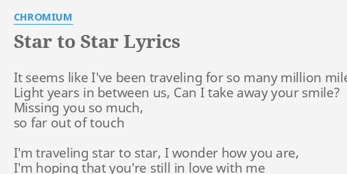 Star To Star Lyrics By Chromium It Seems Like I Ve