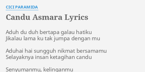 "CANDU ASMARA" LYRICS by CICI PARAMIDA: Aduh du duh bertapa...