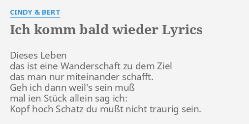 Ich Komm Bald Wieder Lyrics By Cindy Bert Dieses Leben Das Ist