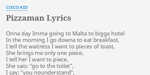 pizzaman cisco kid lyrics