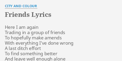 Friends Lyrics By City And Colour Here I Am Again