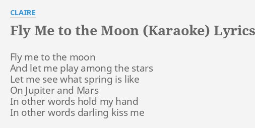 Fly Me To The Moon Karaoke Lyrics By Claire Fly Me To The