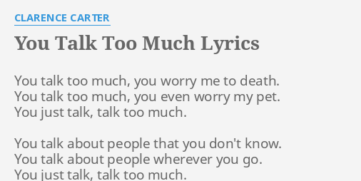 song lyrics you talk too much you worry me to death