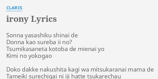 Irony Lyrics By Claris Sonna Yasashiku Shinai De