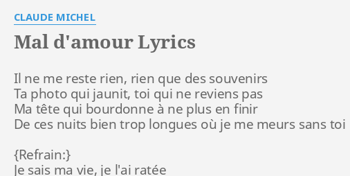Mal D Amour Lyrics By Claude Michel Il Ne Me Reste
