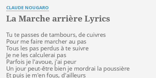 La Marche Arri Re Lyrics By Claude Nougaro Tu Te Passes De