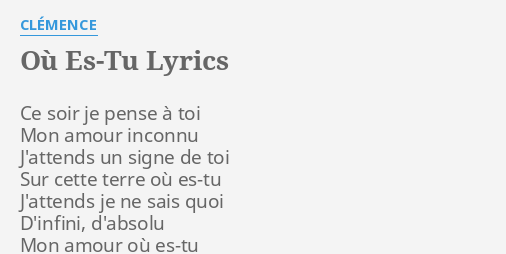 Ou Es Tu Lyrics By Clemence Ce Soir Je Pense