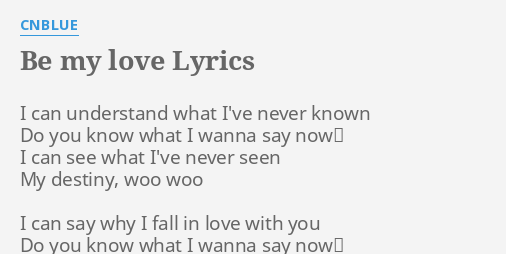 Be My Love Lyrics By Cnblue I Can Understand What