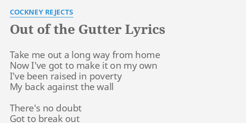 Out Of The Gutter Lyrics By C Ney Rejects Take Me Out A