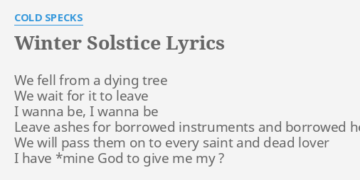 Winter Solstice Lyrics By Cold Specks We Fell From A