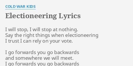 "ELECTIONEERING" LYRICS By COLD WAR KIDS: I Will Stop, I...