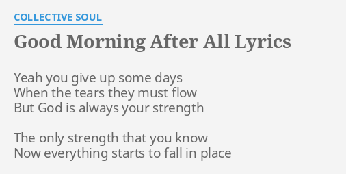 good-morning-after-all-lyrics-by-collective-soul-yeah-you-give-up