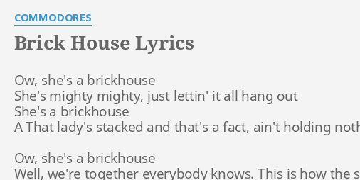 BRICK HOUSE LYRICS By COMMODORES Ow She S A Brickhouse   Brick House 82