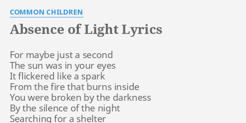 Absence Of Light Lyrics By Common Children For Maybe Just A