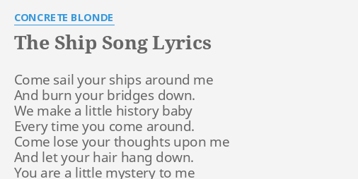 The Ship Song Lyrics By Concrete Blonde Come Sail Your Ships