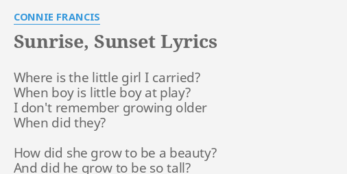 Sunrise Sunset Lyrics By Connie Francis Where Is The Little