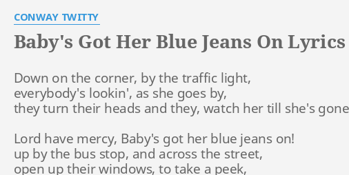 Baby S Got Her Blue Jeans On Lyrics By Conway Twitty Down On The Corner