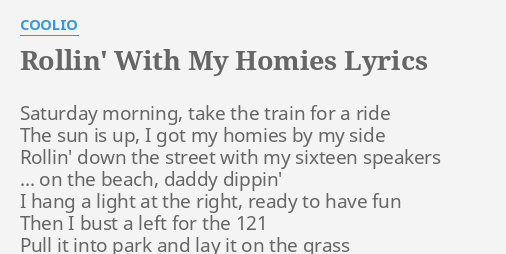 Rollin With My Homies Lyrics By Coolio Saturday Morning Take The