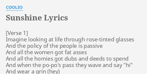 "SUNSHINE" LYRICS by COOLIO: Imagine looking at life...