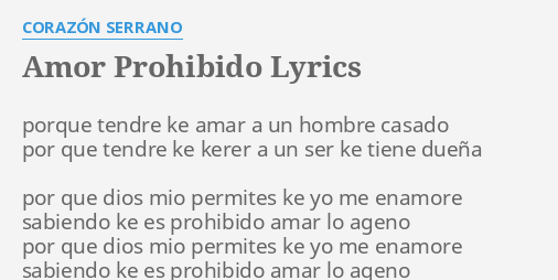 "AMOR PROHIBIDO" LYRICS By CORAZÓN SERRANO: Porque Tendre Ke Amar...