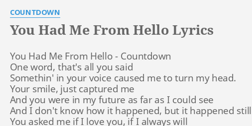 You Had Me From Hello Lyrics By Countdown You Had Me From