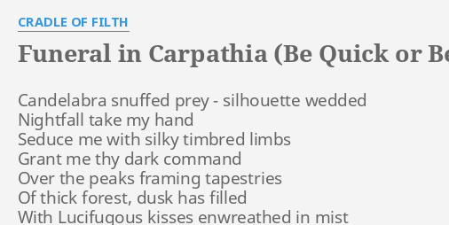 Funeral In Carpathia Be Quick Or Be Dead Version Lyrics By