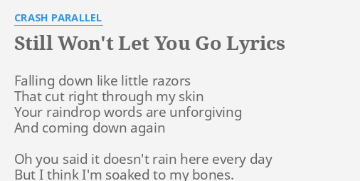 Still Won T Let You Go Lyrics By Crash Parallel Falling Down Like Little