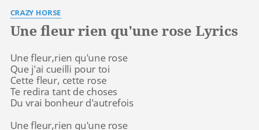 Une Fleur Rien Quune Rose Lyrics By Crazy Horse Une Fleur