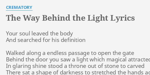 The Way Behind The Light Lyrics By Crematory Your Soul Leaved The
